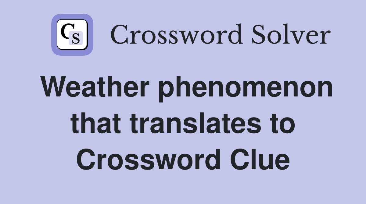 Weather phenomenon that translates to "the girl" - Crossword Clue ...